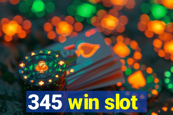 345 win slot